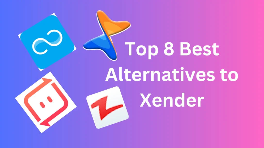 Top 8 Best Alternatives to Xender​